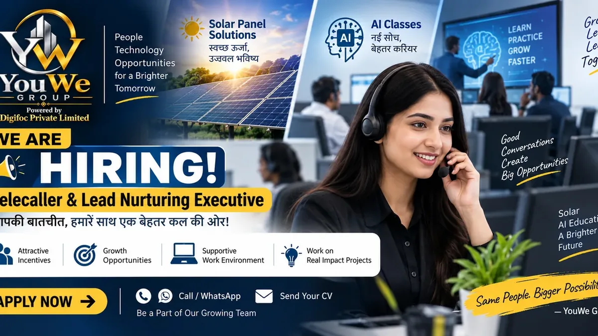 YouWe Group में Telecaller & Lead Nurturing Executive की भर्ती, Solar Panel Solutions और AI Classes के लिए नौकरी का अवसर